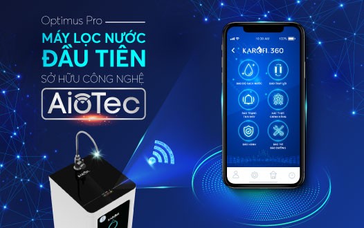 Tác dụng của công nghệ AIO TEC trong máy lọc nước Karofi