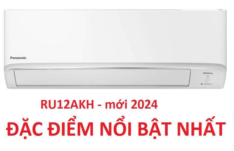 Ưu điểm nổi bật của điều hòa Panasonic 12000BTU mới 2024 - RU12AKH