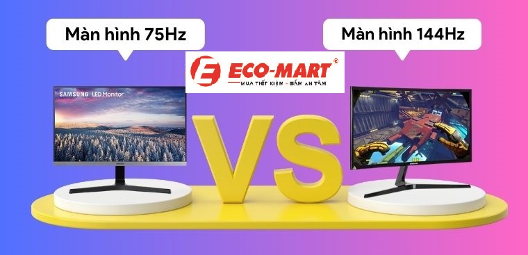 Có nên mua màn hình 144Hz thay cho 75Hz không? So sánh 2 loại này