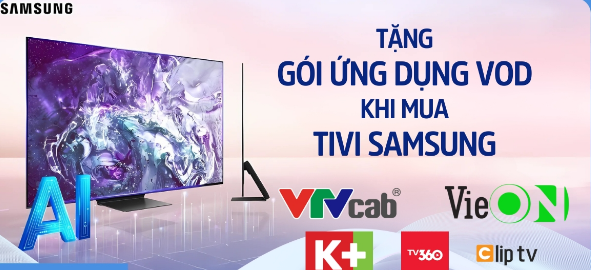 Ưu đãi giải trí cực hot khi mua Tivi Samsung tháng 8/2025