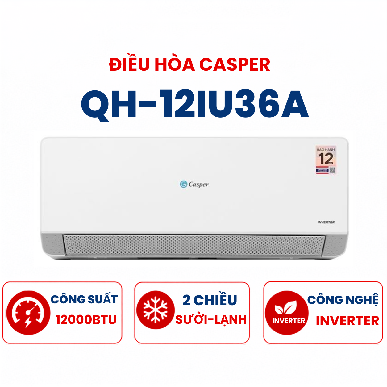 Điều hòa Casper 2 chiều 12.000BTU Inverter QH-12IU36A mới 2025