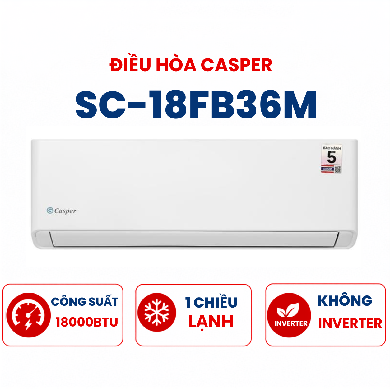 Điều hòa Casper 1 chiều 18000BTU R32 SC-18FB36M
