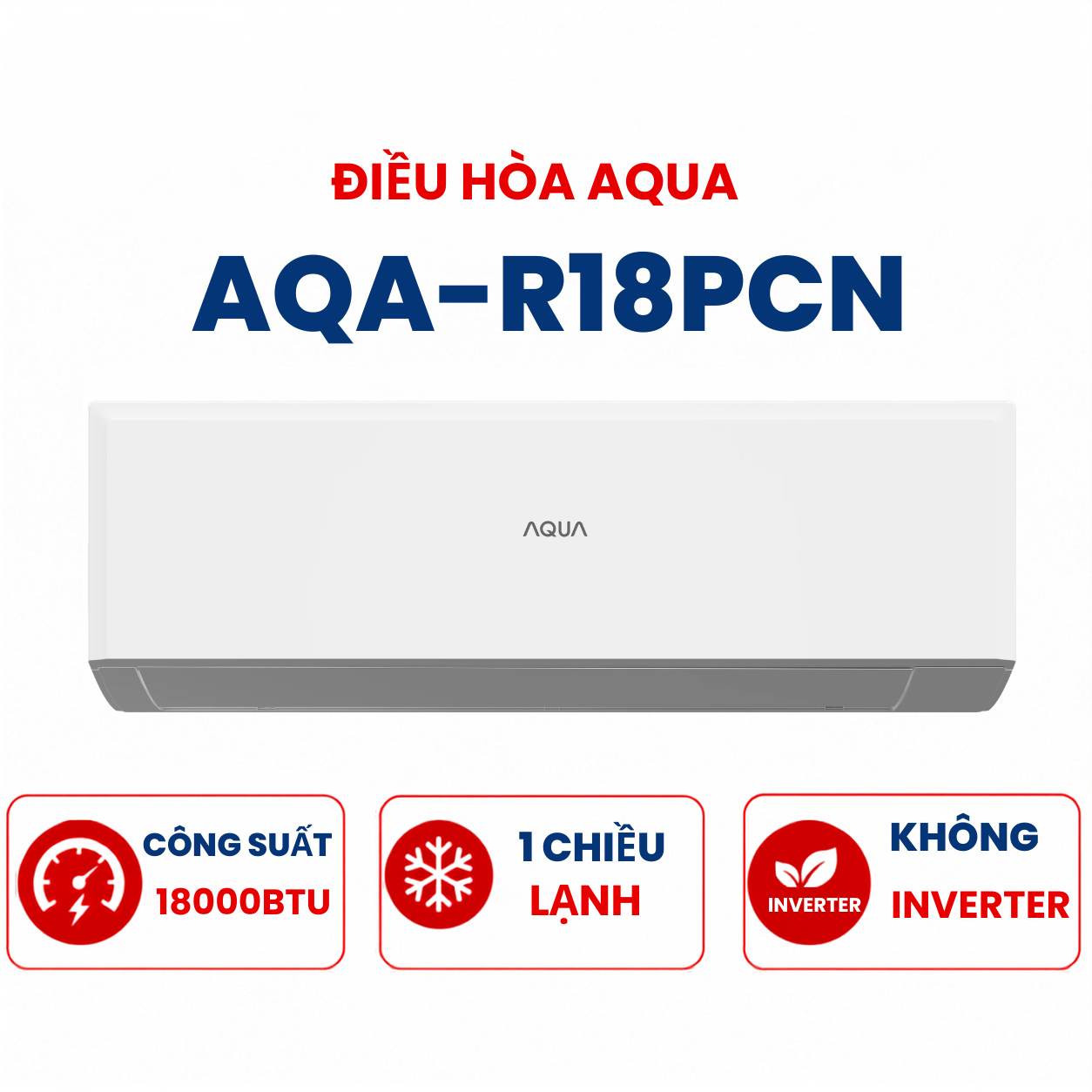 Điều hòa Aqua 1 chiều 18000BTU AQA-R18PCN mới 2025