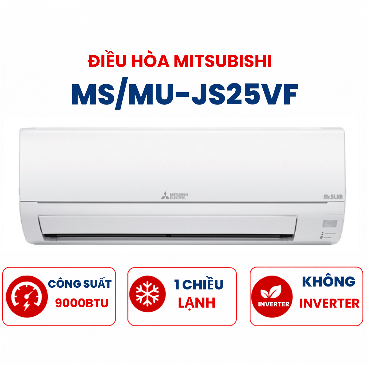 Điều hòa Mitsubishi 1 chiều 9000BTU MS/MU-JS25VF