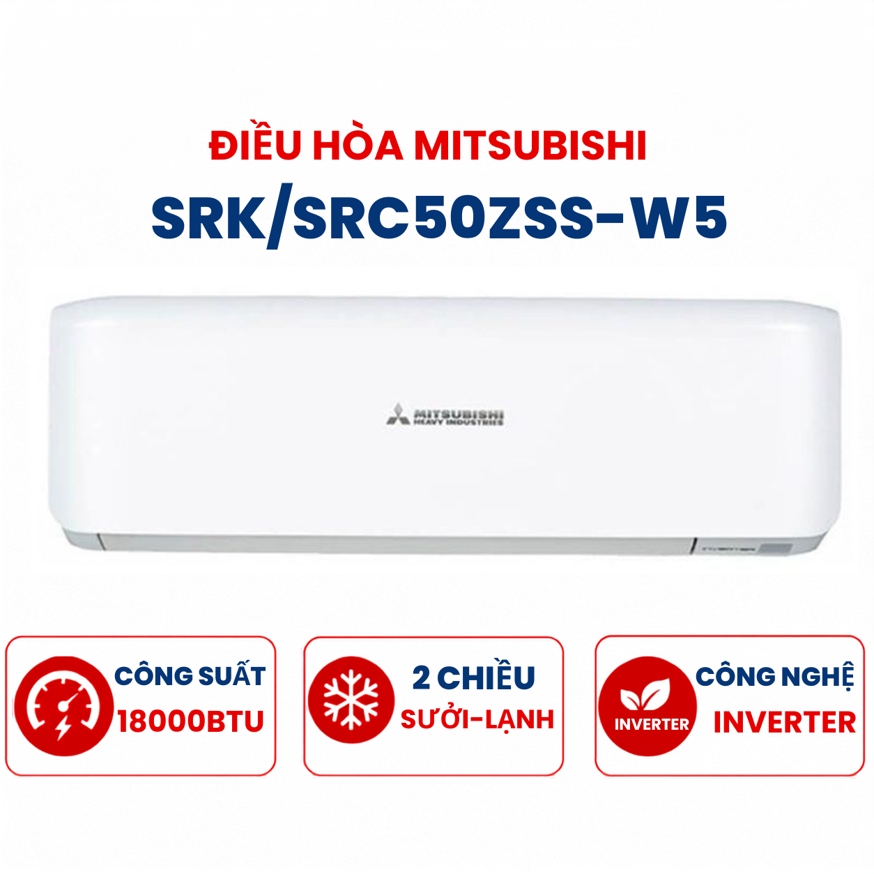 Điều hòa Mitsubishi Heavy 2 chiều 18000BTU inverter SRK/SRC50ZSS-W5
