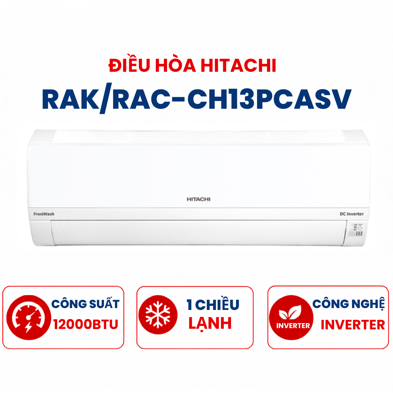 Điều hòa Hitachi 1 chiều 12000BTU Inverter RAK/RAC-CH13PCASV