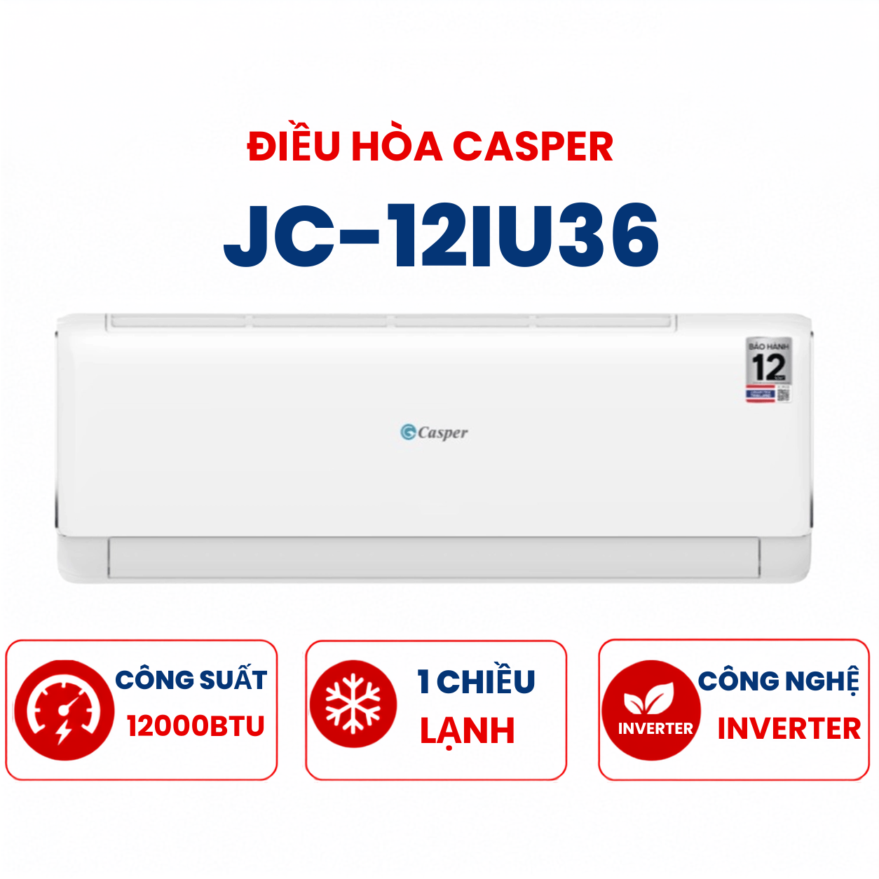 Điều hòa Casper 1 chiều 12000Btu Inverter R32 JC-12IU36 mới 2025