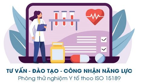 Tư vấn xây dựng, áp dụng HTQL Phòng xét nghiệm y tế theo ISO 15189: 2012