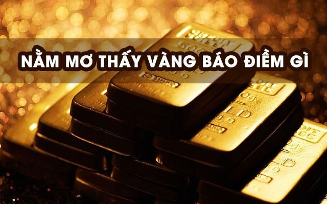 Nằm mơ nhặt được vàng báo hiệu điều gì?