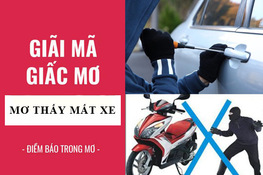 Mơ mất xe máy đánh con gì?