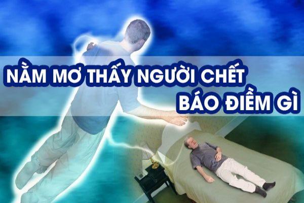 Cách nhìn nhận về những giấc mơ thấy người đã chết