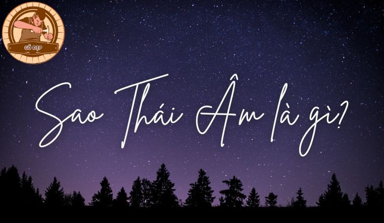 Sao Thái Âm là sao gì?