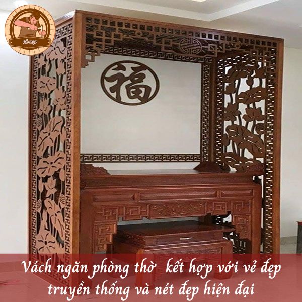 Vách ngăn phòng thờ kết hợp vẻ đẹp truyền thống và nét đẹp hiện đại
