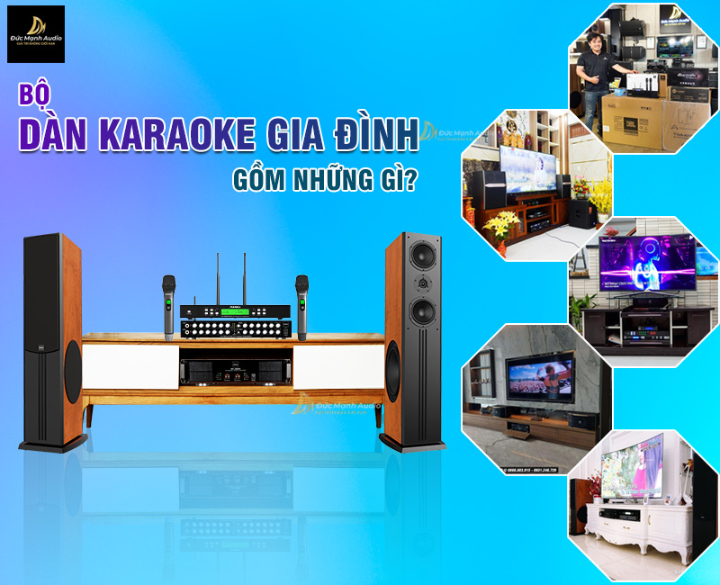 Bộ dàn karaoke gia đình gồm những gì?