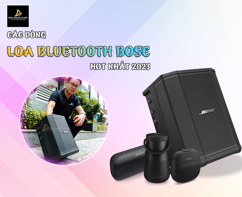 Các dòng loa bluetooth Bose hot nhất hiện nay 2023