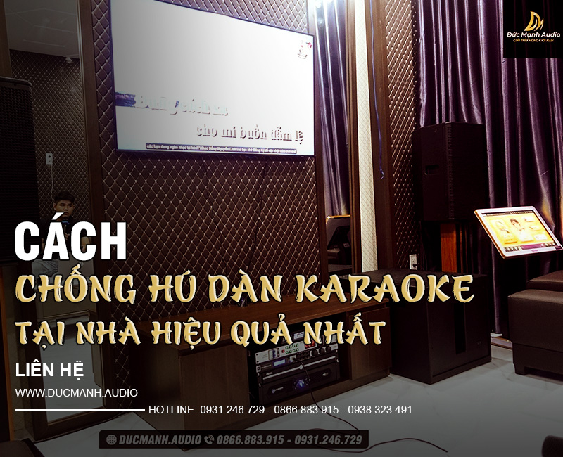 Cách chống hú cho dàn karaoke tại nhà