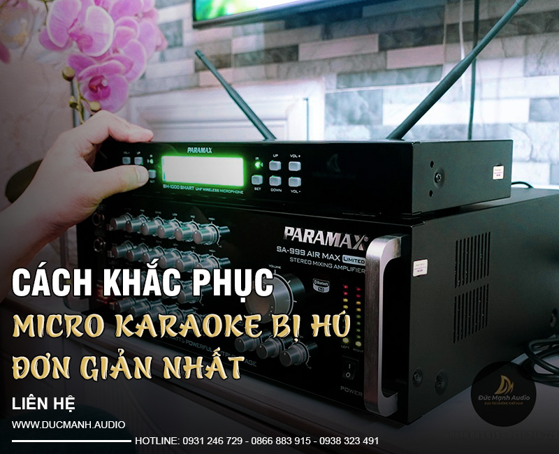 Cách khắc phục micro karaoke bị hú đơn giản