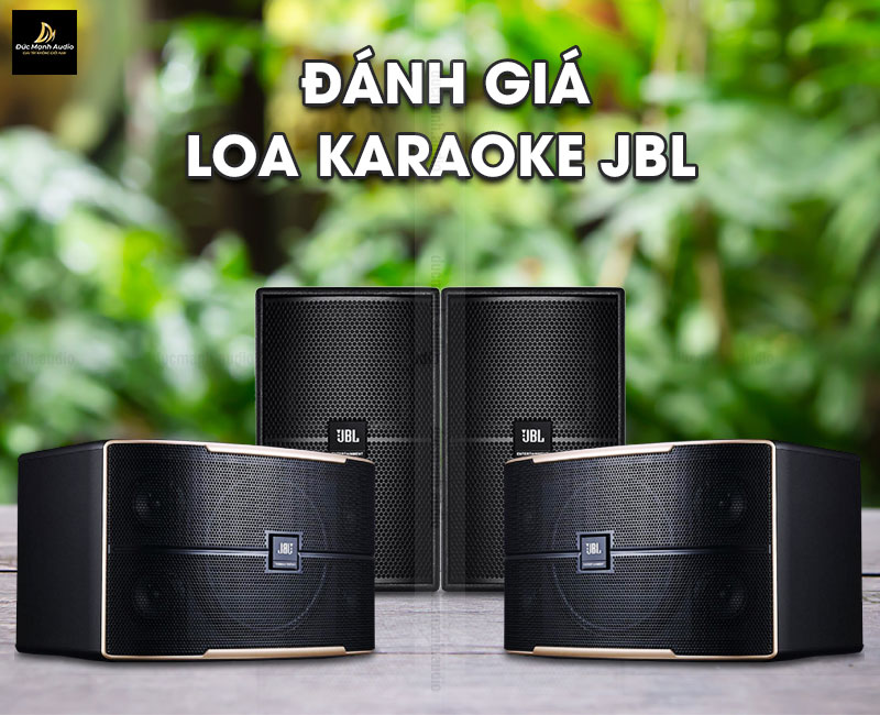 Đánh giá loa karaoke JBL? Top loa karaoke JBL hot nhất hiện nay