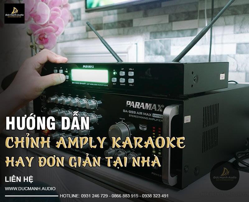 Hướng dẫn chỉnh amply karaoke hay đơn giản tại nhà