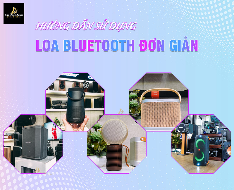 Hướng dẫn sử dụng loa bluetooth đúng cách