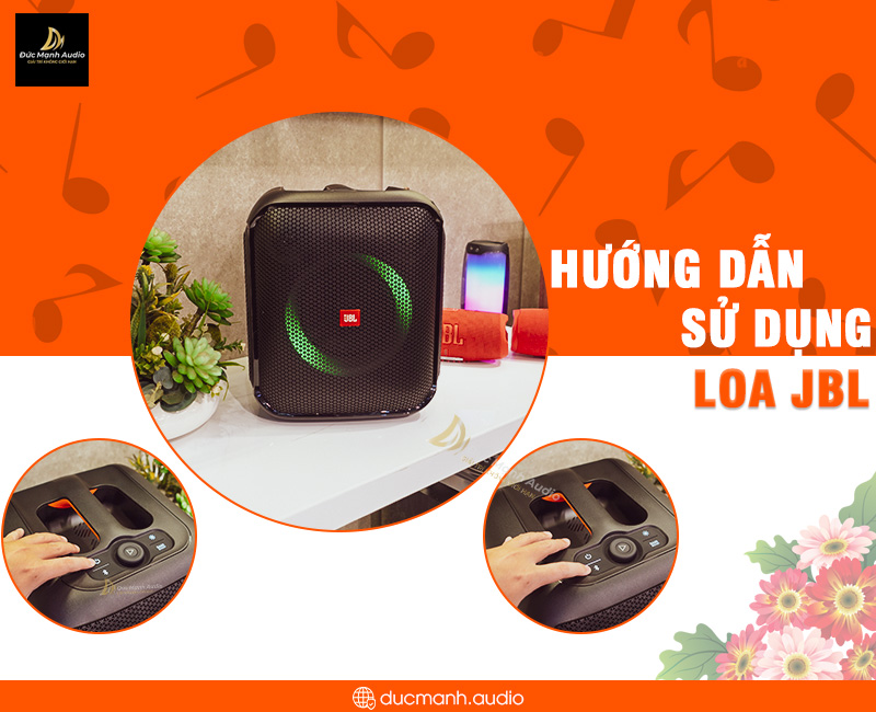 Hướng dẫn sử dụng loa JBL chính hãng