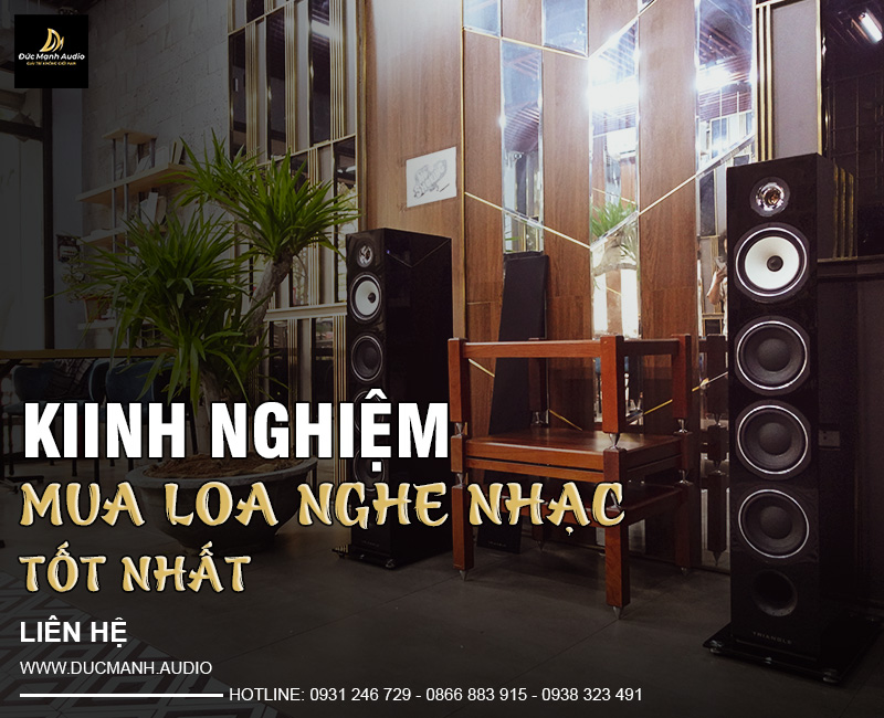 Kinh nghiệm mua loa nghe nhạc tốt nhất