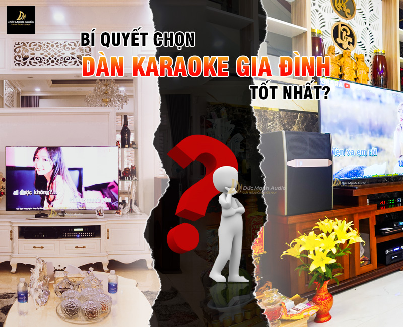 Mua dàn karaoke gia đình nên chọn loại nào tốt nhất