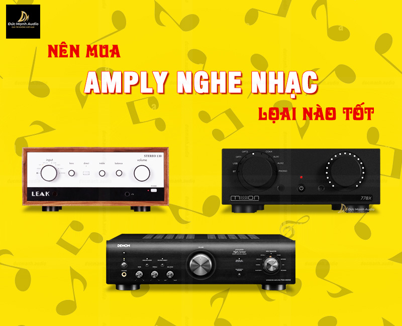 Nên mua amply nghe nhạc loại nào tốt