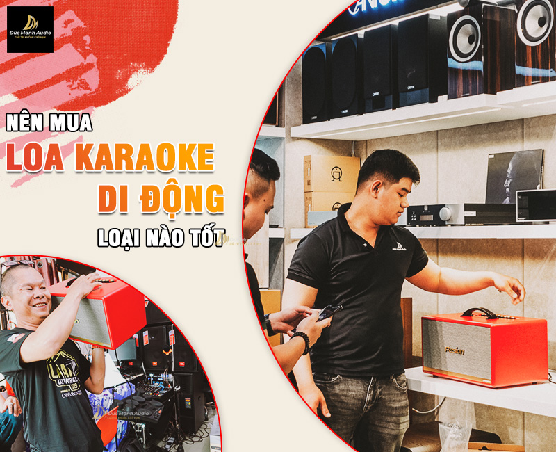 Nên mua loa karaoke di động loại nào tốt nhất