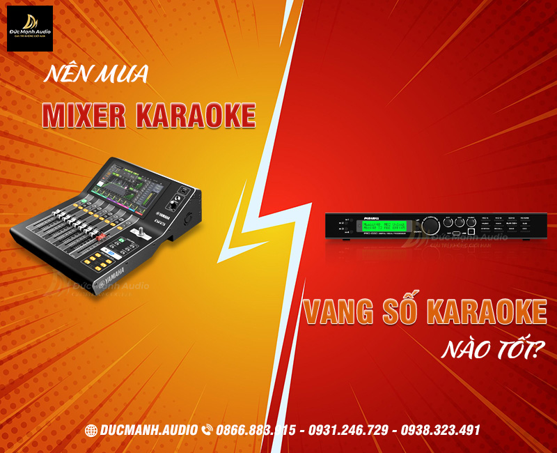 Nên mua mixer hay vang số karaoke?