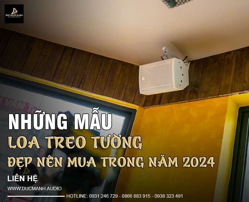 Những mẫu loa treo tường đẹp nên mua trong năm 2024