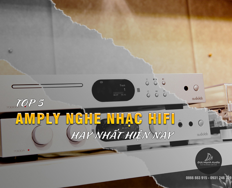 Top 5 amply nghe nhạc HiFi hay nhất hiện nay