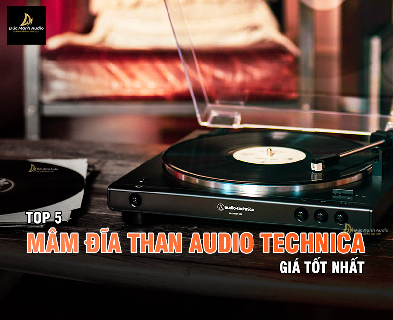 Top 5 mâm đĩa than Audio Technica giá tốt nhất 2023