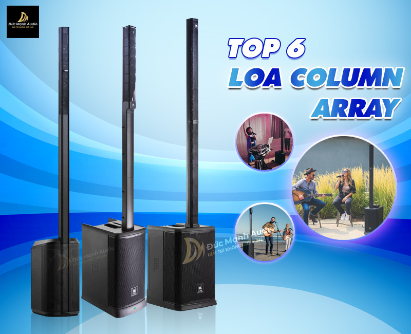 Top 6 loa cột Column Array công suất lớn giá tốt nhất 2023