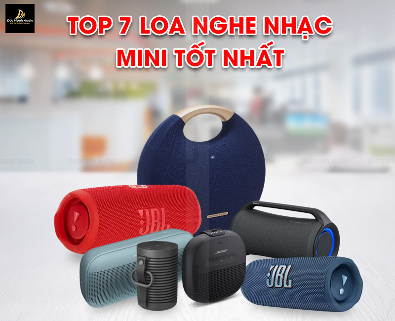 Top 7 loa nghe nhạc mini tốt nhất trong năm 2023