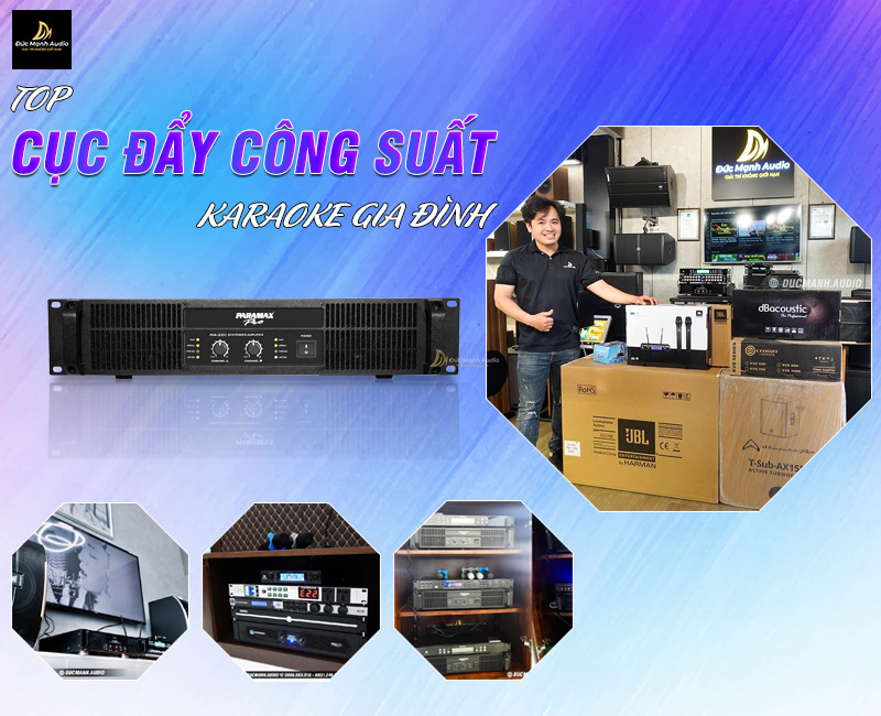 Top cục đẩy công suất karaoke gia đình tốt nhất