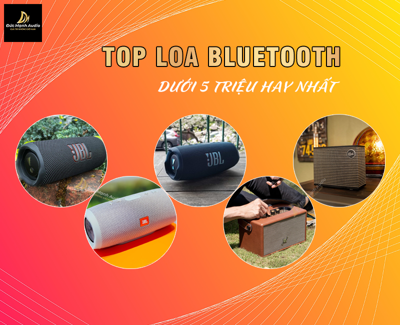 Top loa bluetooth dưới 5 triệu tốt nhất hiện nay