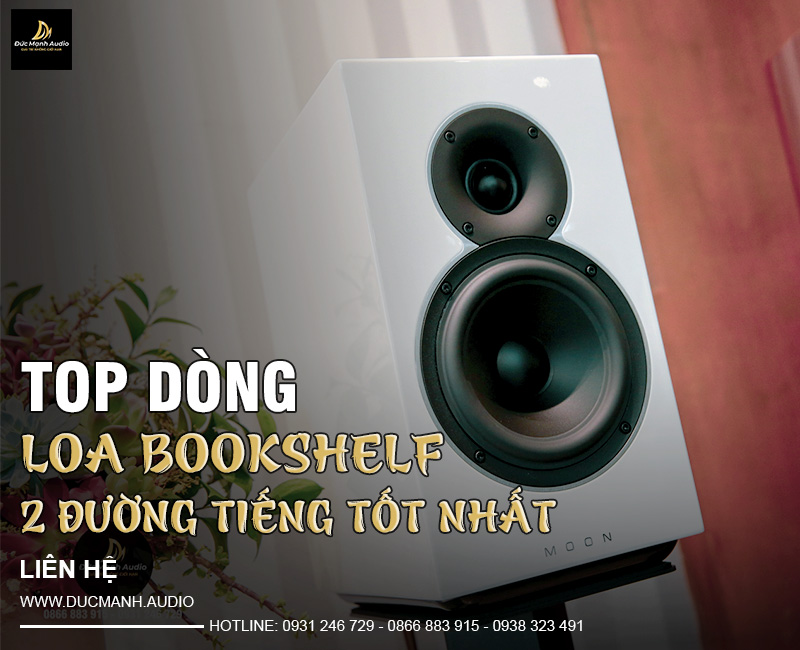 Top loa bookshelf 2 đường tiếng tốt nhất 2024