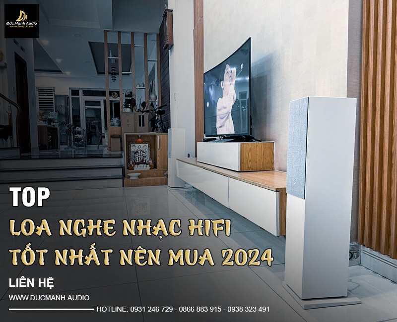 Top loa nghe nhạc HiFi tốt nhất nên mua 2024