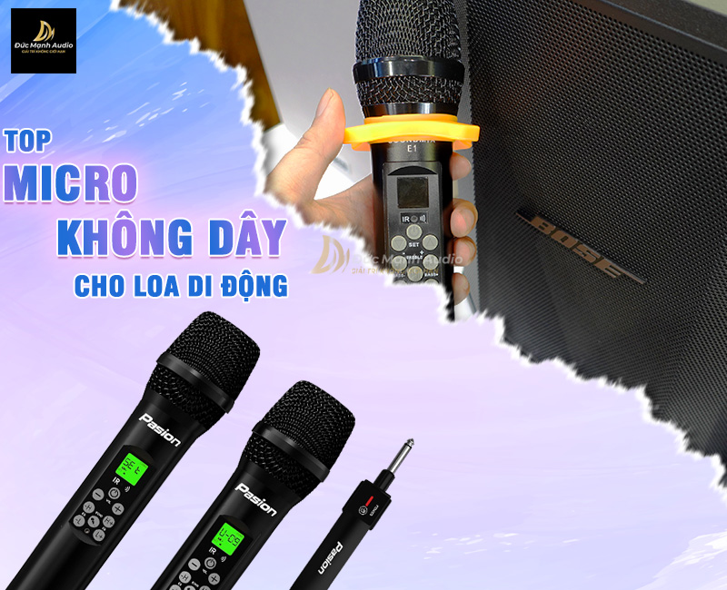 Top micro không dây cho loa di động tốt nhất hiện nay