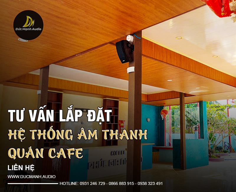 Tư vấn lắp đặt hệ thống âm thanh quán cafe