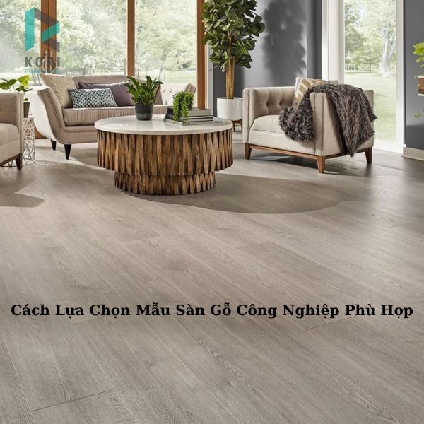 Cách Lựa Chọn  Sàn Gỗ Phù Hợp