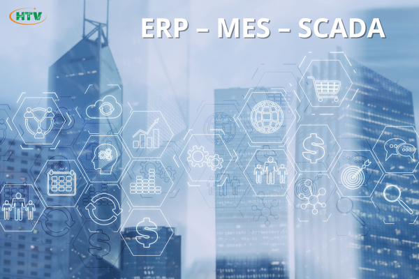 Tích Hợp ERP – MES – SCADA Trong Sản Xuất Điện Tử Hiện Đại