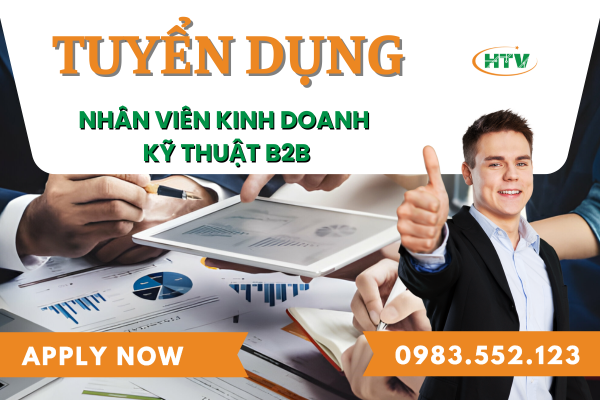 TUYỂN DỤNG NHÂN VIÊN KINH DOANH KỸ THUẬT B2B