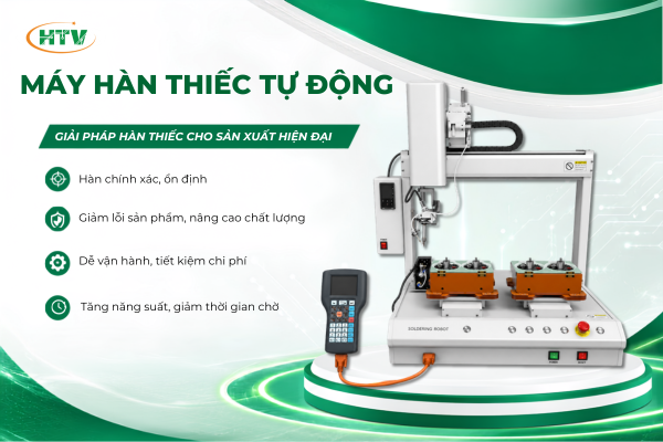 Máy Hàn Thiếc Tự Động: Các Loại Máy Phổ Biến Và Cách Chọn Máy Phù Hợp