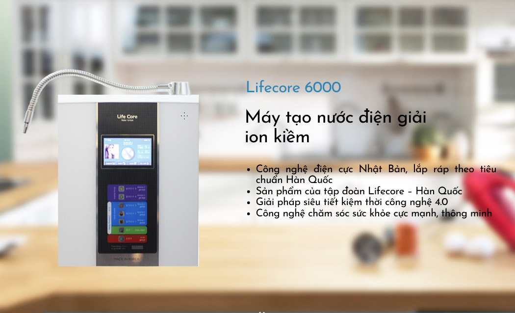 Máy lọc nước điện giải ion kiềm Lifecore 6000