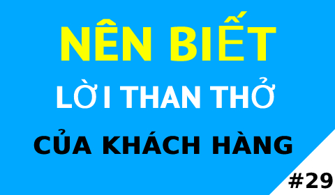 LỜI THAN THỞ CỦA KHÁCH HÀNG BÀI THƠ BẤT CỨ NGƯỜI BÁN HÀNG NÀO CŨNG PHẢI BIẾT