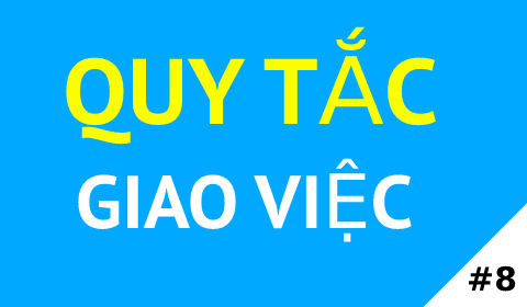 QUY TẮC GIAO VIỆC