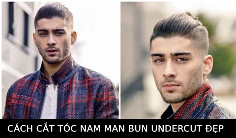 Hướng dẫn cắt tóc nam Man Bun Undercut siêu đẹp chuẩn salon