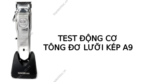 Test động cơ Tông đơ pin lưỡi kép A9